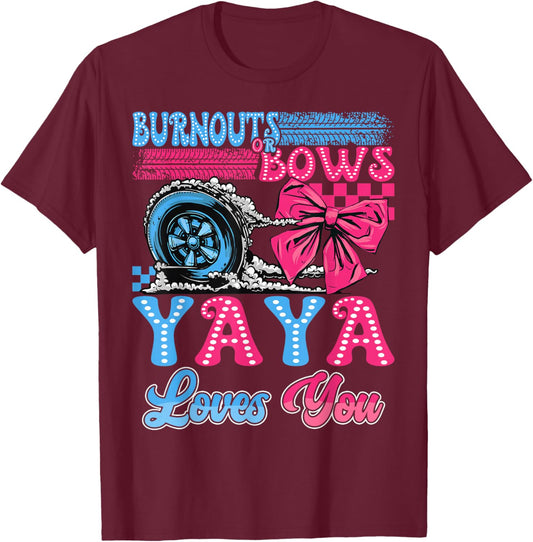 Burnouts or Bows Yaya Loves You Gender Reveal Party T-Shirt - T-Shirt | Maroon