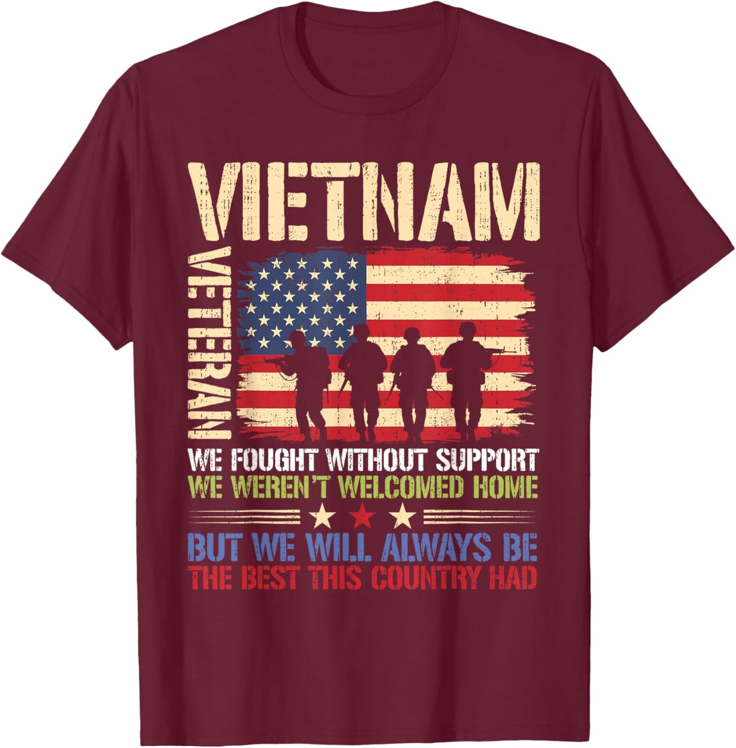 Vietnam Veteran We Fought Without Support We Weren’t Welcome T-Shirt - T-Shirt | Maroon