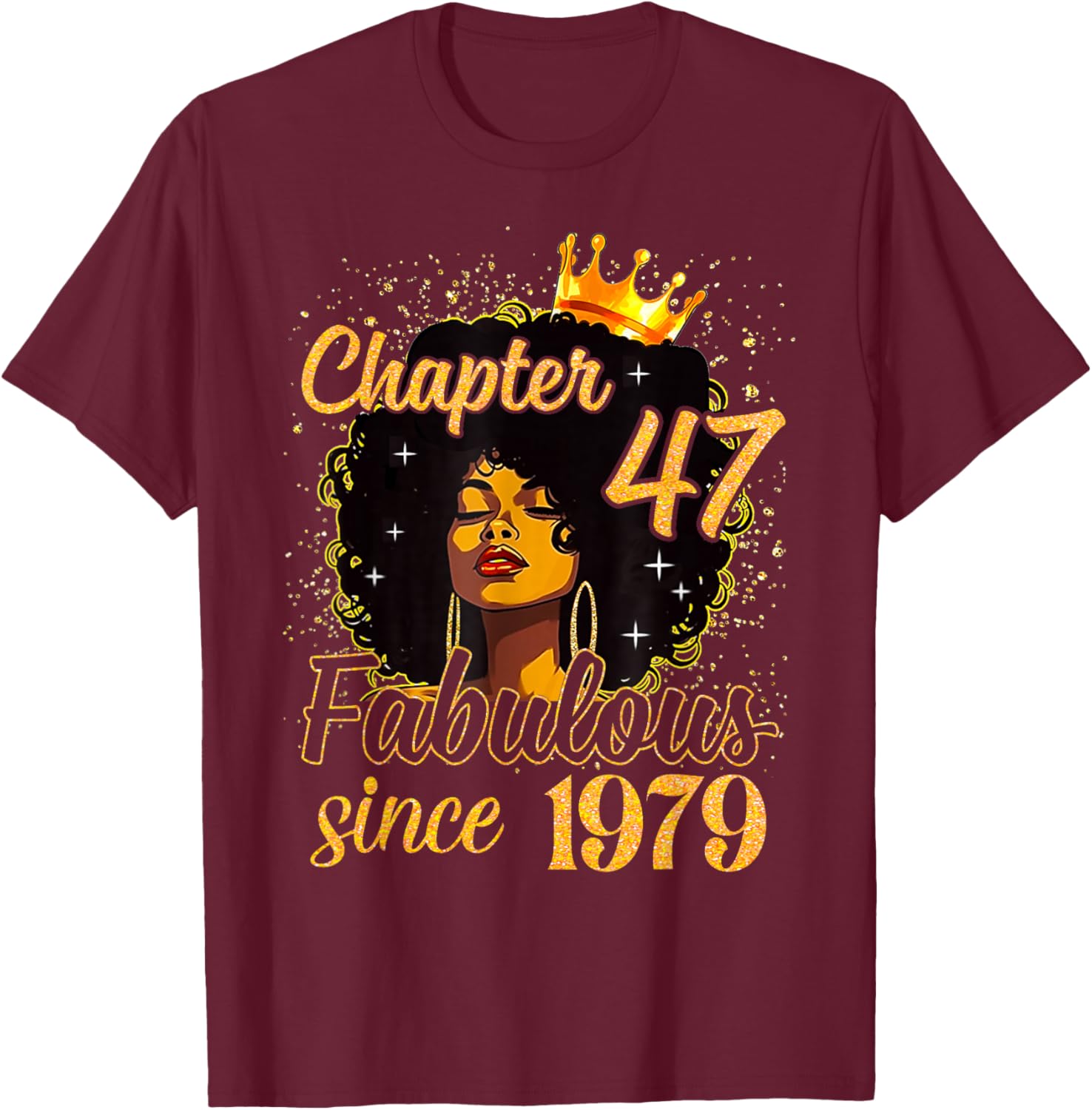 Chapter 47 Fabulous Since 1979 Birthday Melanin Girl Women T-Shirt - T-Shirt | Maroon
