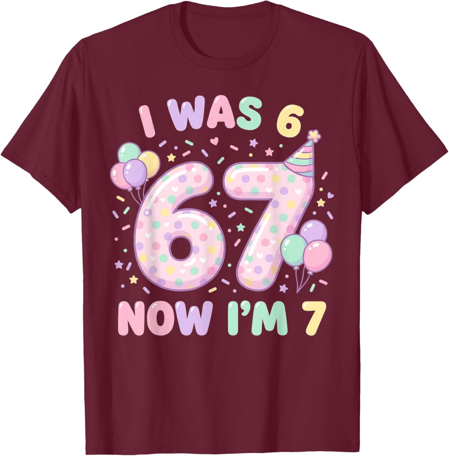 Six Seven Meme 7 Year Old Birthday Shirt was 6 Now I'm 7 T-Shirt - T-Shirt | Maroon