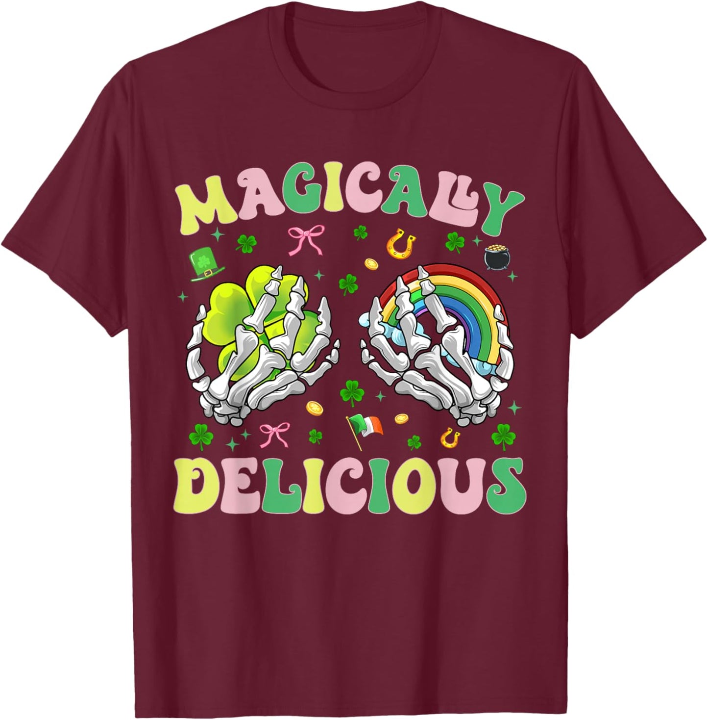 Magically Delicious Skeleton Hands Women Men St Patricks Day T-Shirt - T-Shirt | Maroon