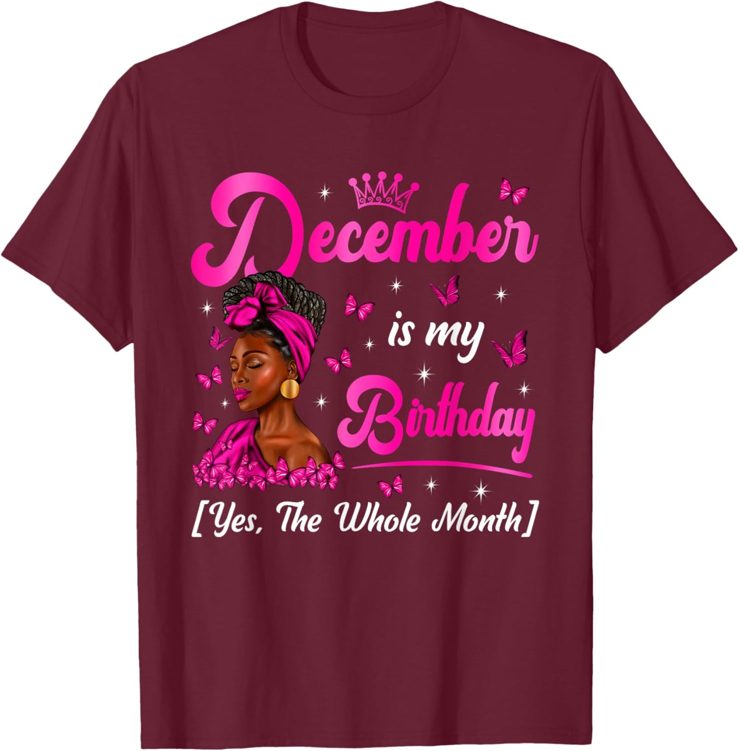 December is My Birthday Queen Happy Bday Afro Black Woman T-Shirt - T-Shirt | Maroon