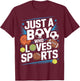 Just A Boy Who Loves Sports for Youth Sports Fans T-Shirt - T-Shirt | Maroon