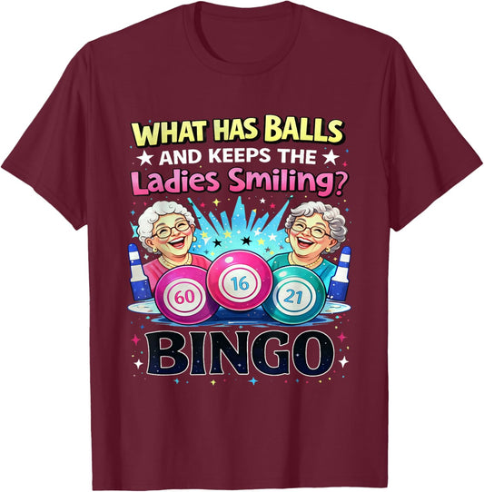 What Has Balls and Keeps The Ladies Smiling Bingo Lovers T-Shirt - T-Shirt | Maroon