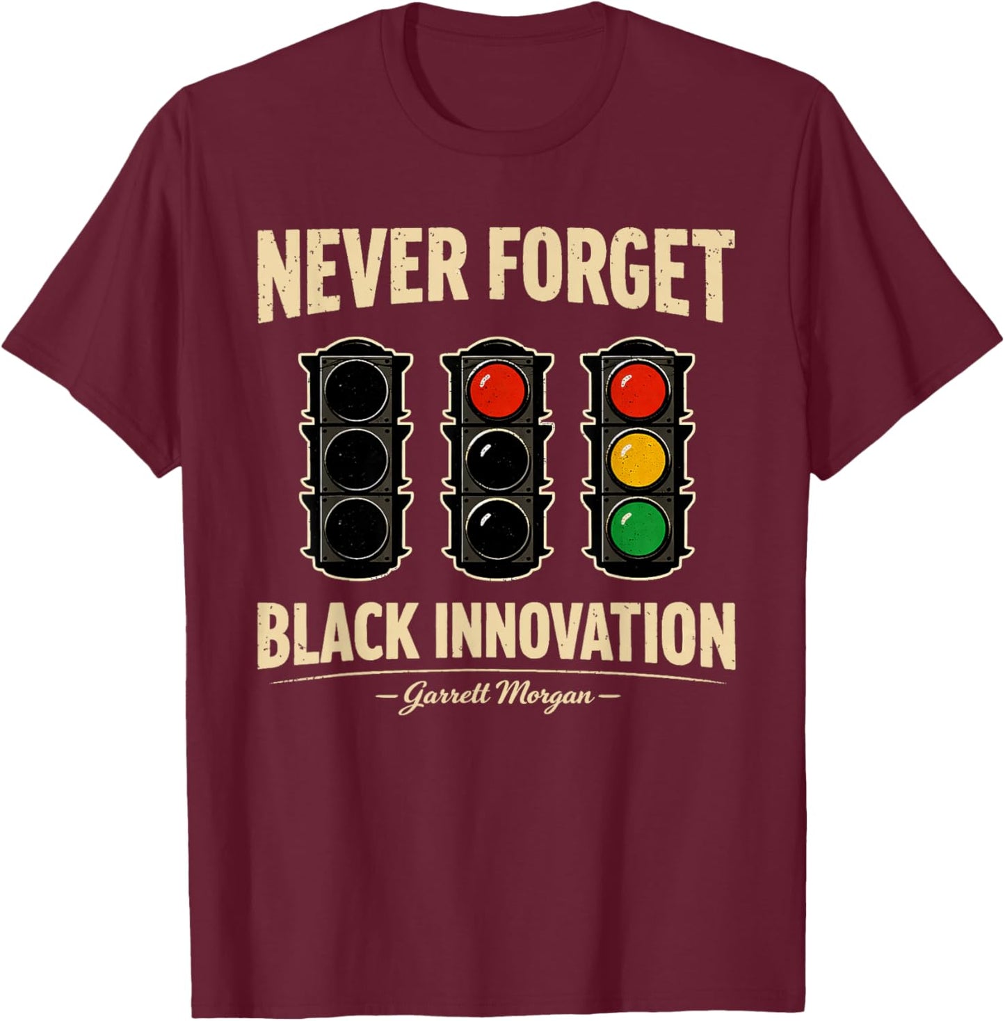 Never Forget Black Innovation Traffic Signal Black History T-Shirt - T-Shirt | Maroon
