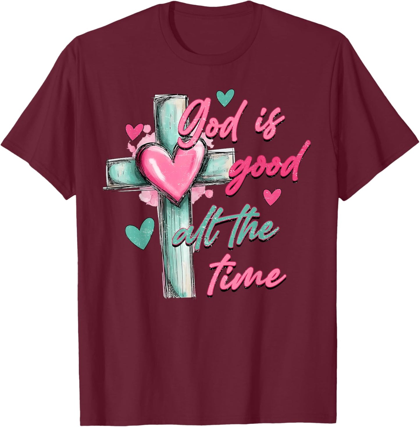 God is Good All The Time Valentine Cross Heart Girl Women T-Shirt - T-Shirt | Maroon
