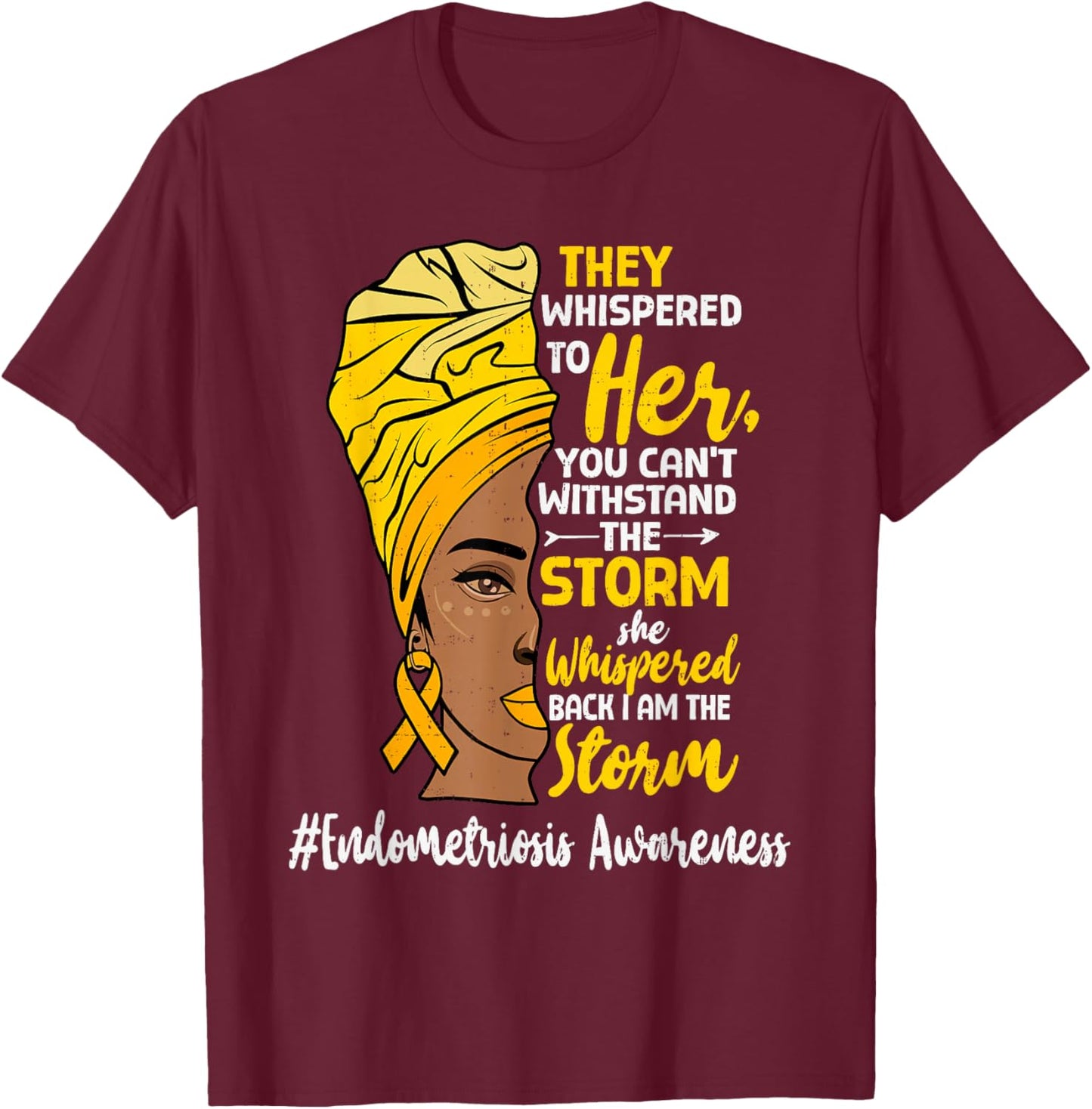 Black Women Endometriosis Awareness Melanin African Endo T-Shirt - T-Shirt | Maroon