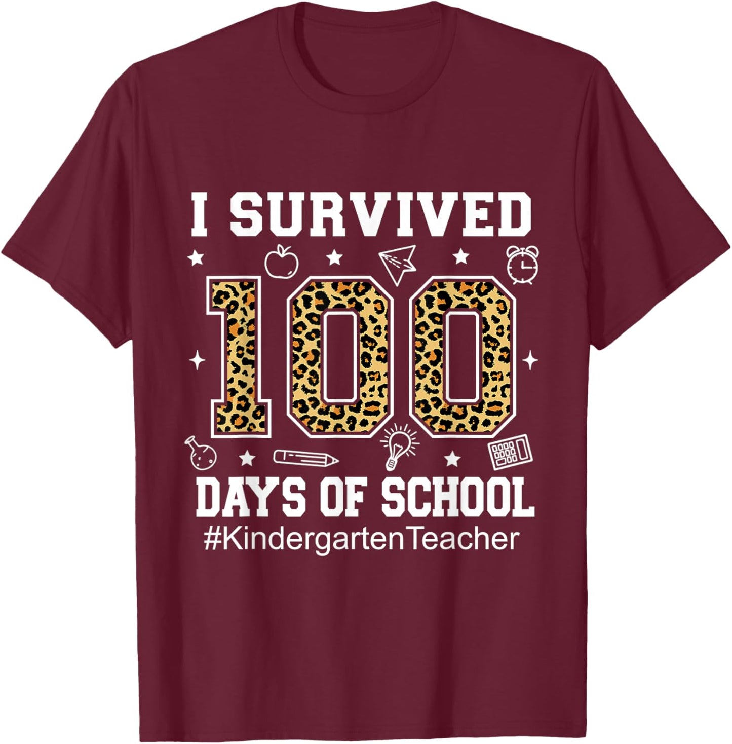 I Survived 100 Days of School Leopard Kindergarten Teacher T-Shirt - T-Shirt | Maroon