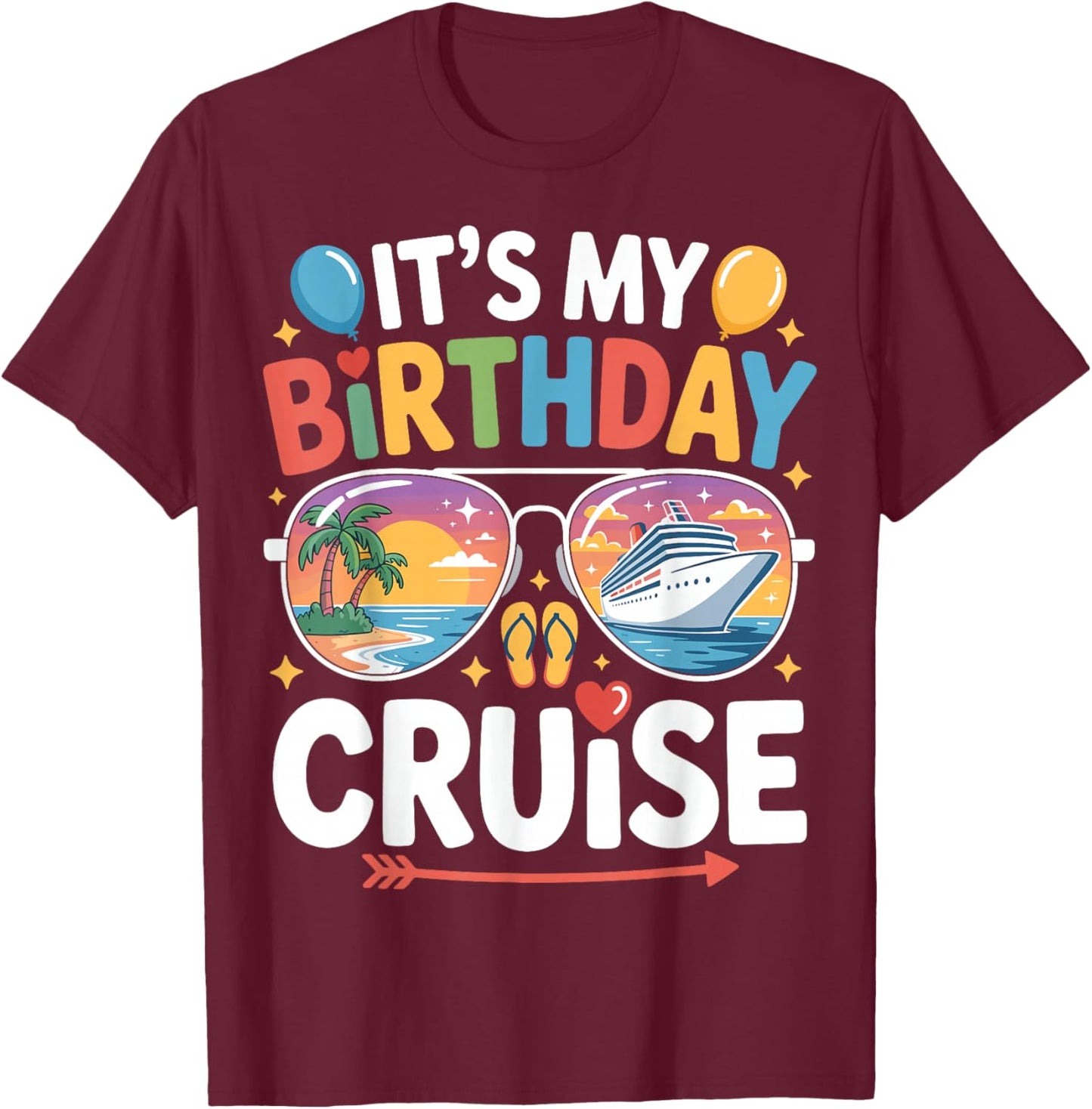 It's My Birthday Cruise Sunglasses Family Matching Cruising T-Shirt - T-Shirt | Maroon