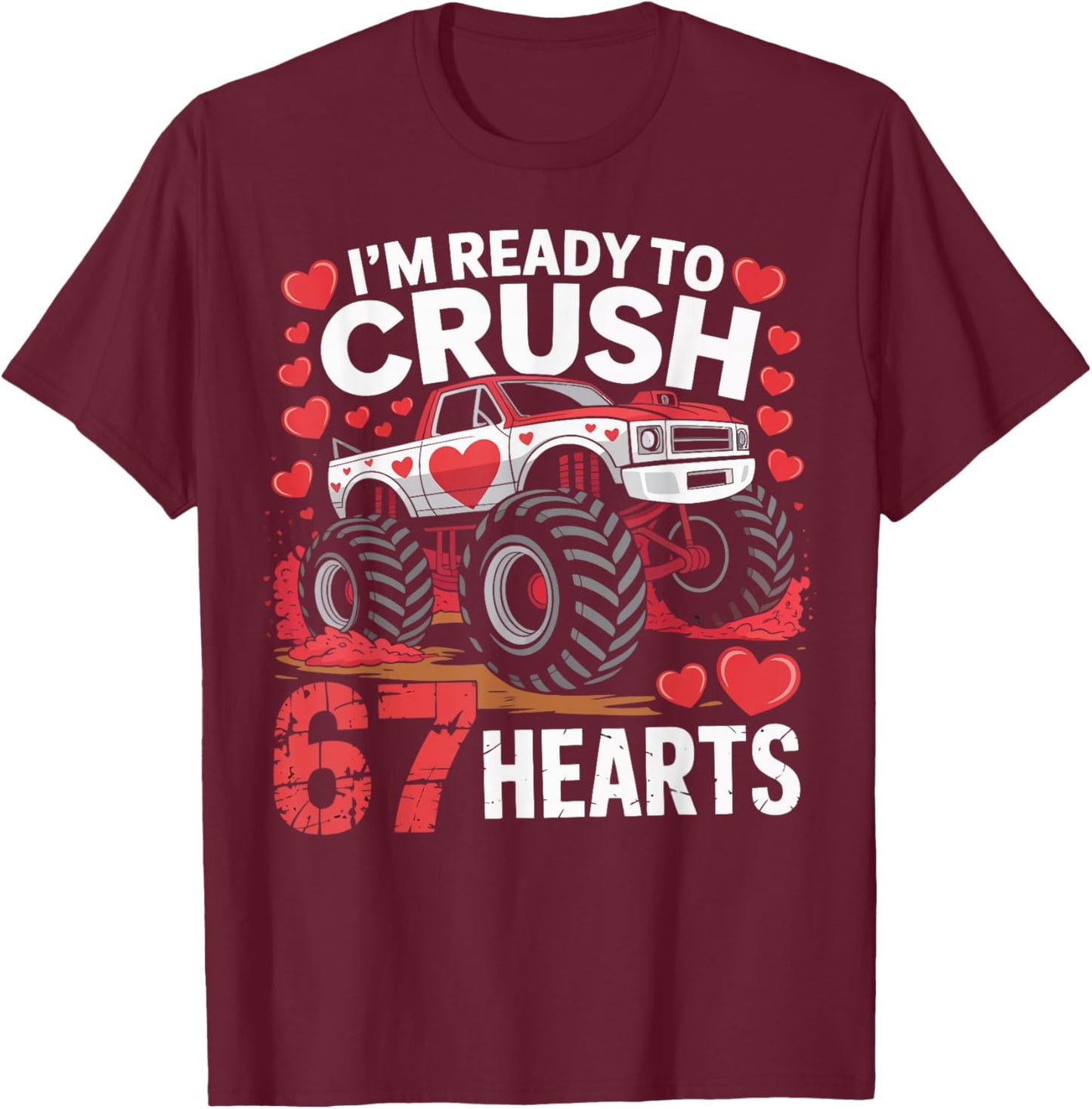 I'm Ready to Crush 67 Hearts Boys Valentines Design T-Shirt - T-Shirt | Maroon