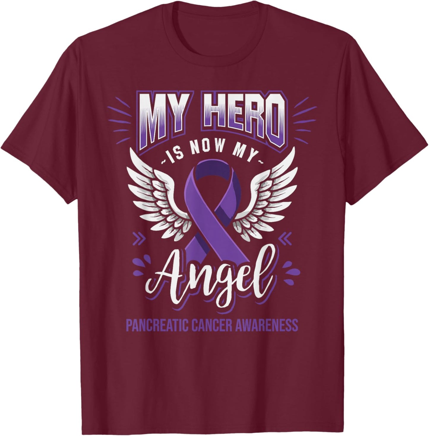 My Hero is Now My Angel Pancreatic Cancer Month Awareness T-Shirt - T-Shirt | Maroon