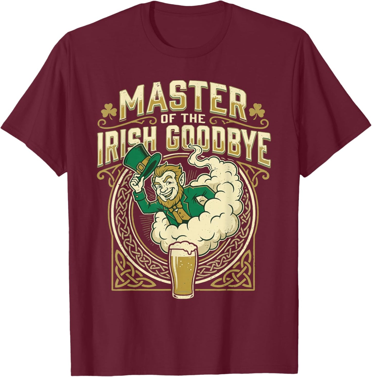 Master of The Irish Goodbye T-Shirt - T-Shirt | Maroon