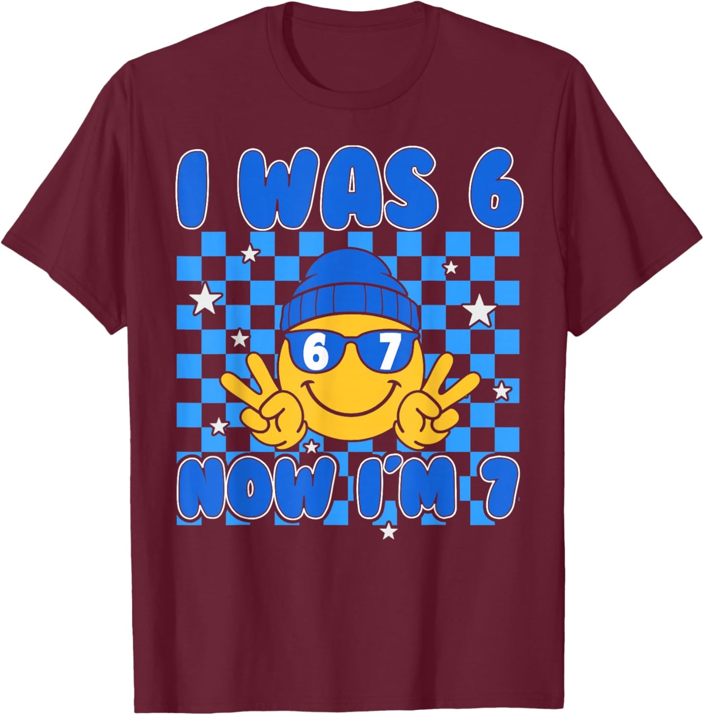 I was 6 Now Im 7 Shirt Birthday 7 Years I was Six Now Seven T-Shirt - T-Shirt | Maroon