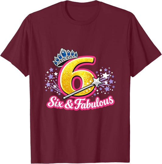 Six & Fabulous Princess Six Year Old 6th Birthday Kids T-Shirt - T-Shirt | Maroon