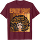Respiratory Therapist Powerful Black History Month Pride T-Shirt - T-Shirt | Maroon