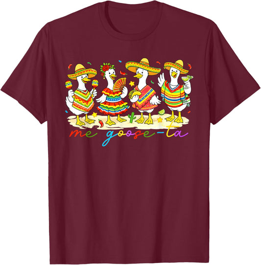 Funny Me Goose La Mexican Fiesta Party Men Women T-Shirt - T-Shirt | Maroon