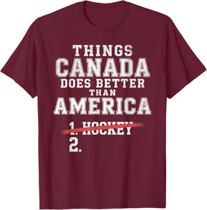 Funny Things Canada Does Better Than America T-Shirt - T-Shirt | Maroon