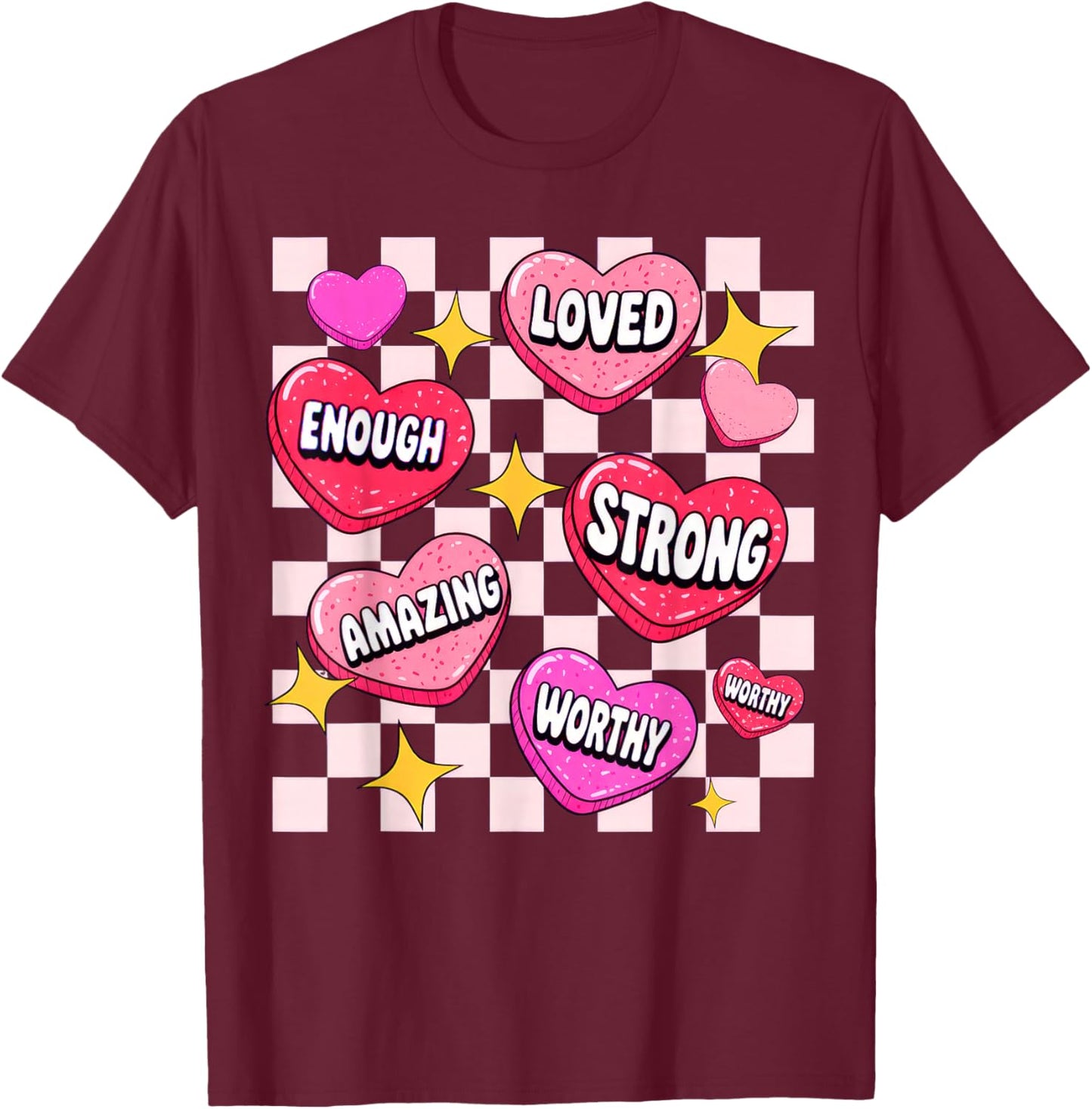 Valentine You are Loved Worthy Enough Candy Heart T-Shirt - T-Shirt | Maroon