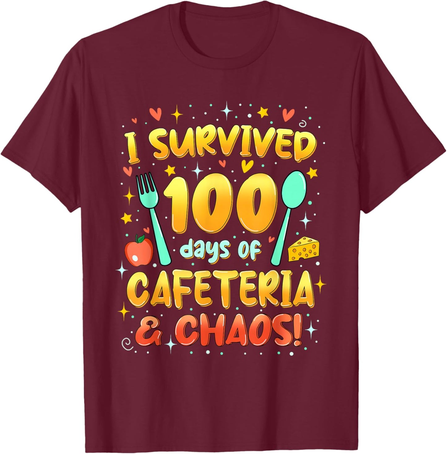 I Survived 100 Days of Cafeteria & Chaos Funny T-Shirt - T-Shirt | Maroon