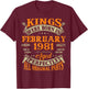 45th Birthday Gift Kings Born in February 1981 45 Years Old T-Shirt - T-Shirt | Maroon