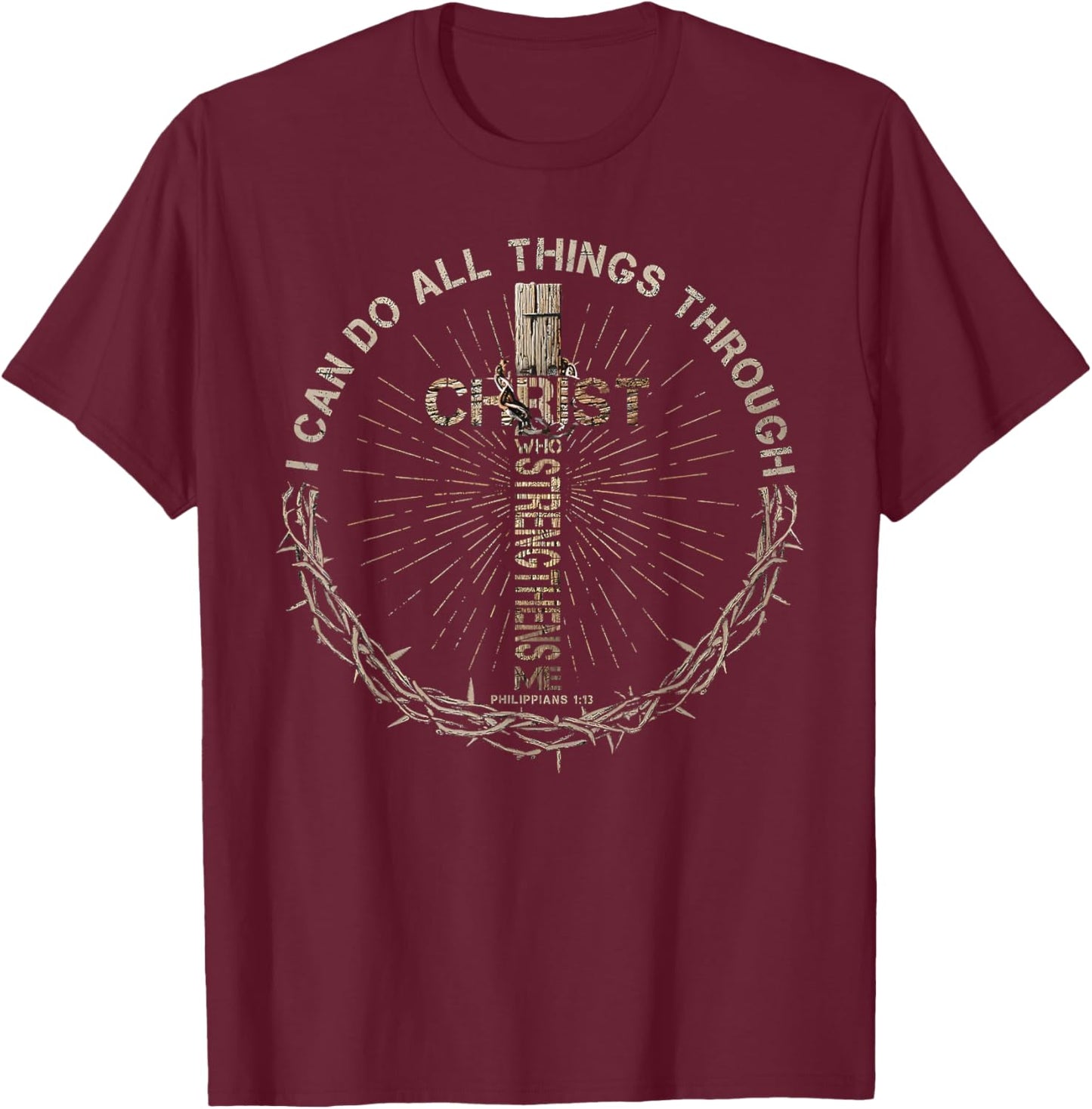 I Can Do All Things Through Christ Who Strengthens Me Jesus T-Shirt - T-Shirt | Maroon