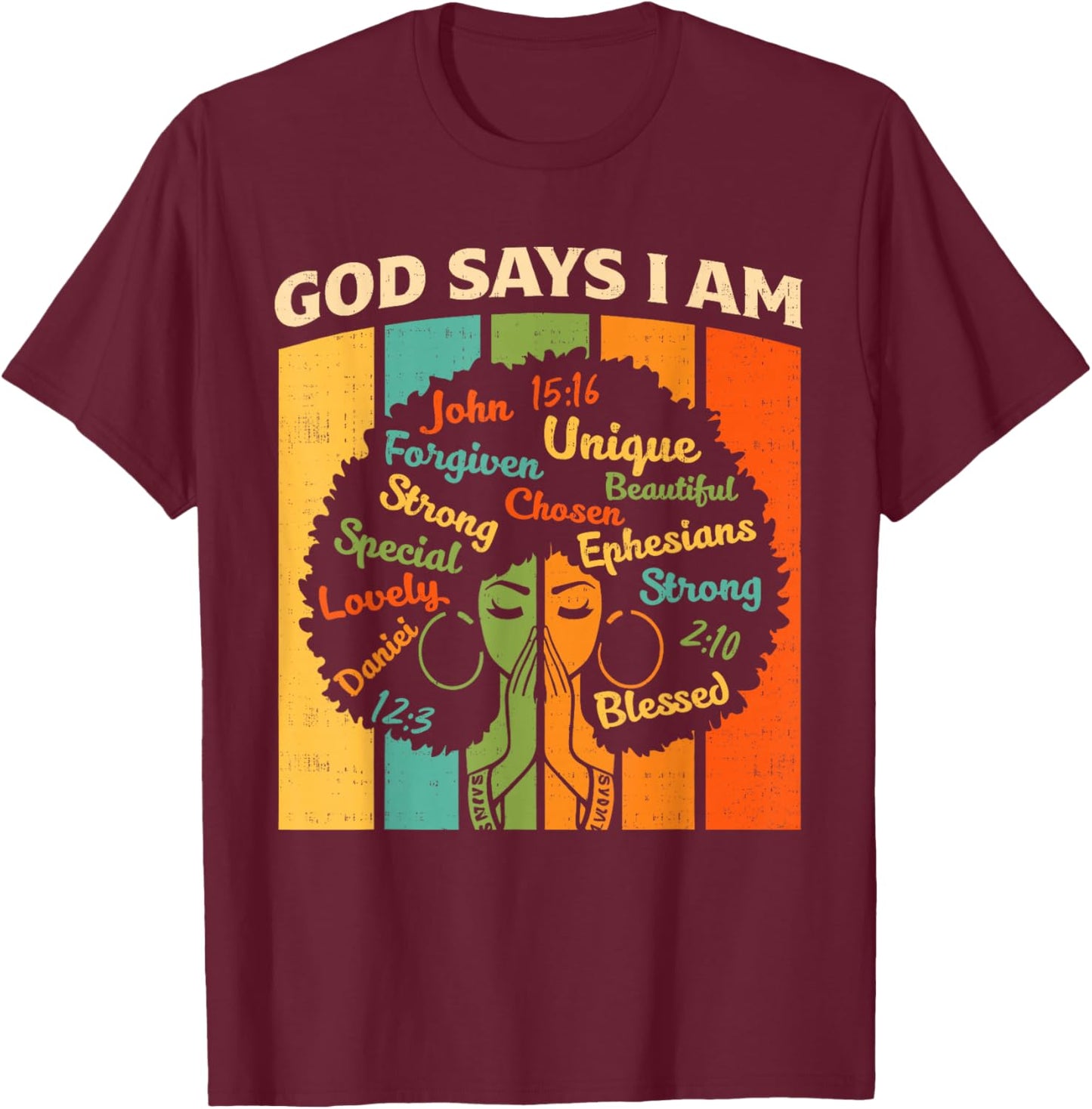 God Says I Am Christian Black History Melanin African Women T-Shirt - T-Shirt | Maroon