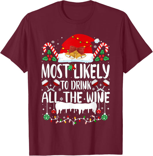 Most Likely to Drink All The Wine Family Matching Christmas T-Shirt - T-Shirt | Maroon
