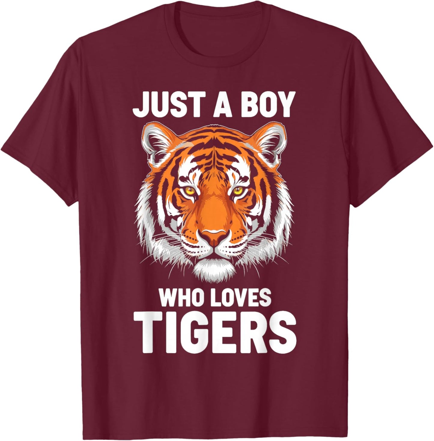 Just a Boy Who Loves Tigers T-Shirt - T-Shirt | Maroon