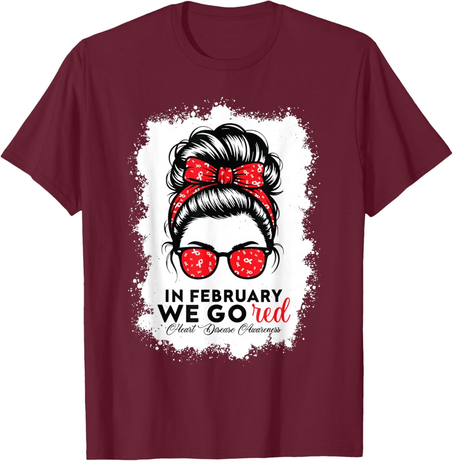 Go Red for American Women Heart Disease Awareness Messy Bun T-Shirt - T-Shirt | Maroon