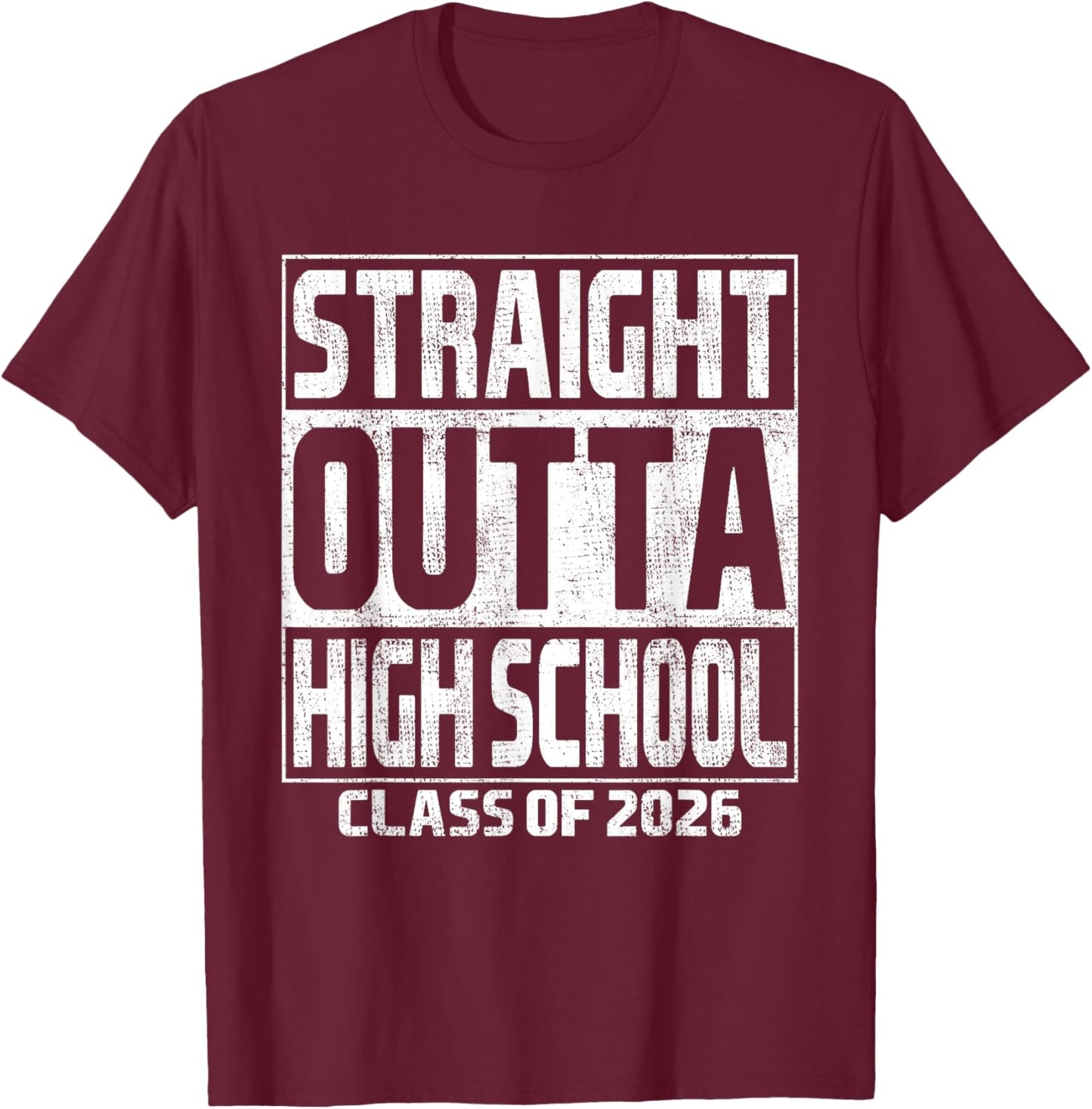 Straight Outta High School Graduation Class 2026 High School T-Shirt - T-Shirt | Maroon