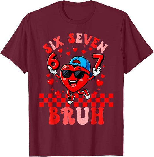 Six Seven Bruh Heart 67 6 7 Valentines Day Kids Boys Youth T-Shirt - T-Shirt | Maroon