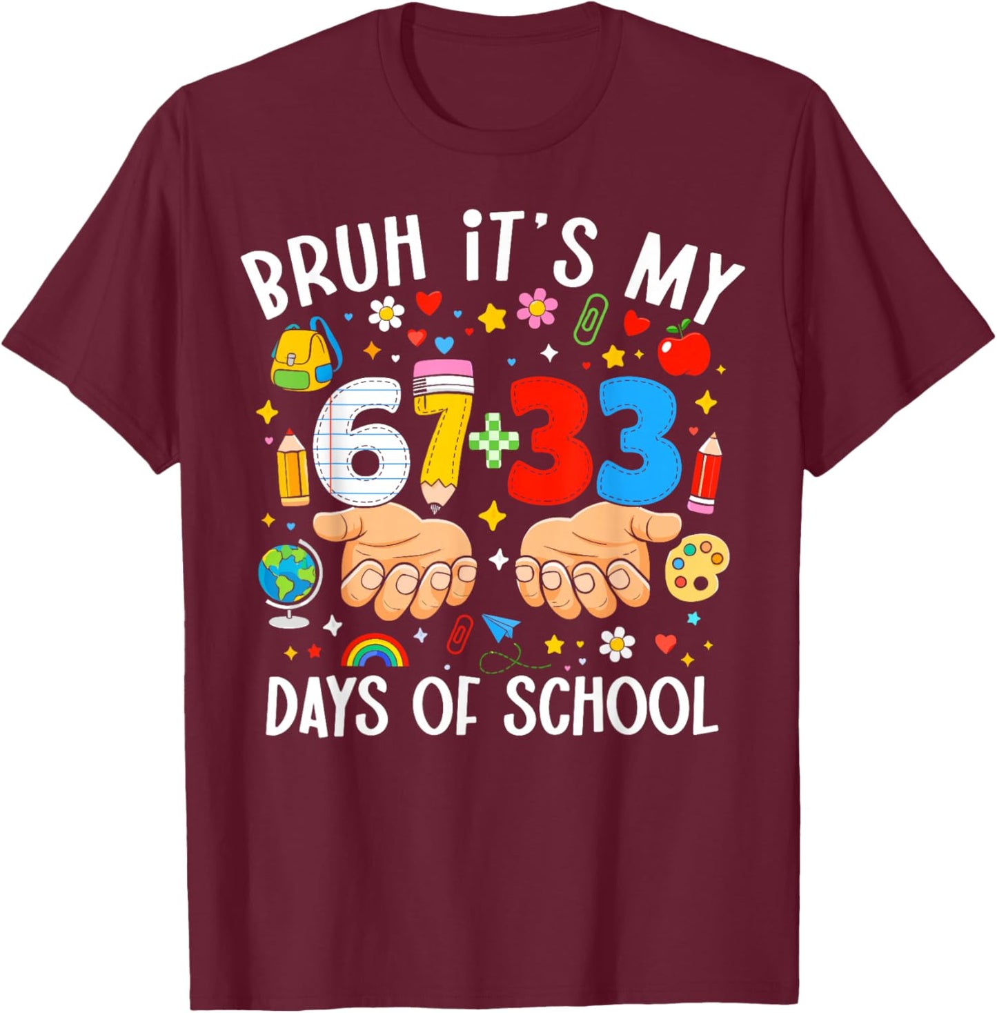 Bruh Its My 67 33 Days of School 100th Day Teacher Boys Kids T-Shirt - T-Shirt | Maroon