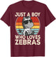 Just A Boy Who Loves Zebras Zebra Lover Boys Kids T-Shirt - T-Shirt | Maroon