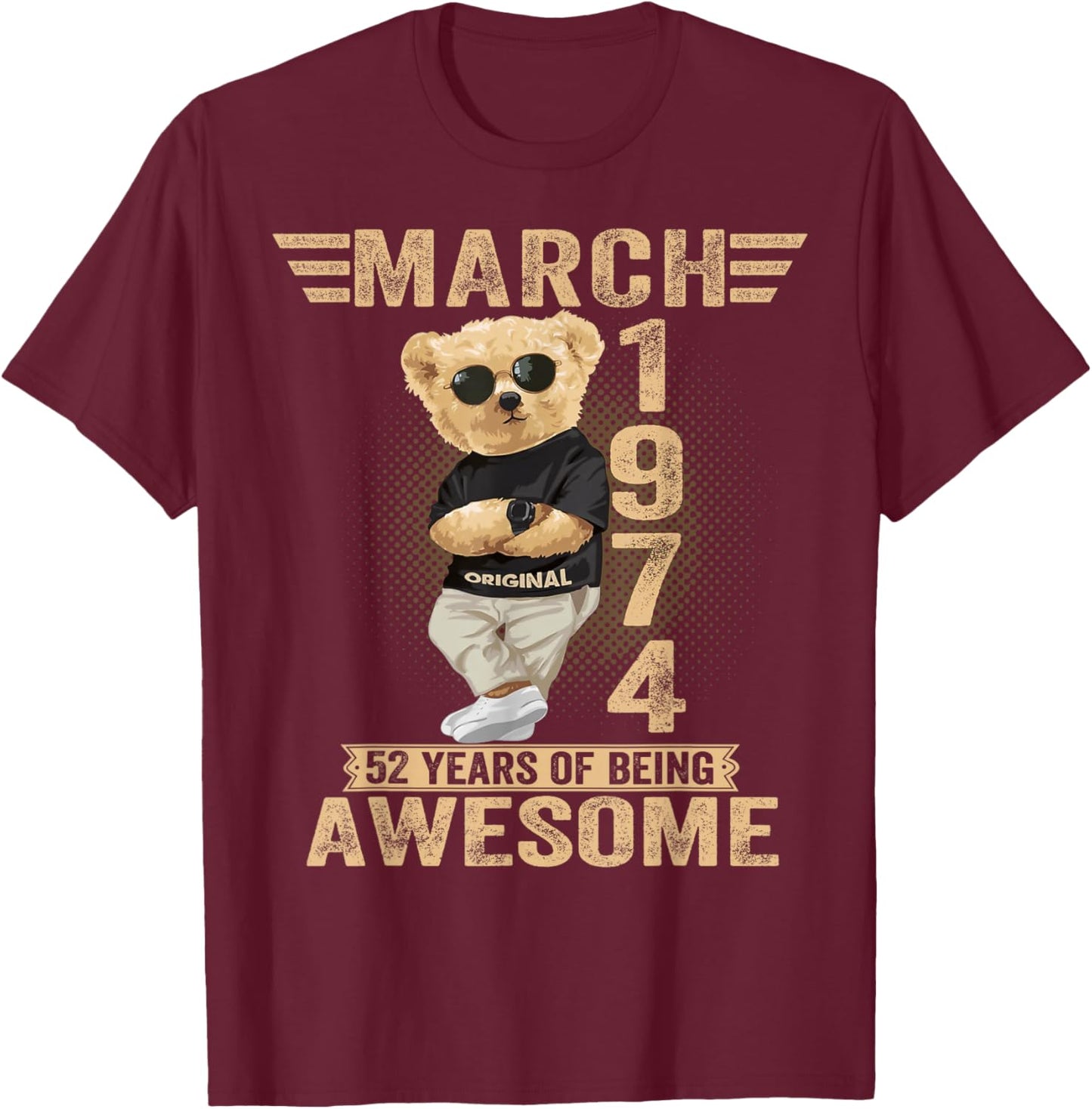 March 52nd Birthday Men Women 1974 Awesome Teddy Bear T-Shirt - T-Shirt | Maroon