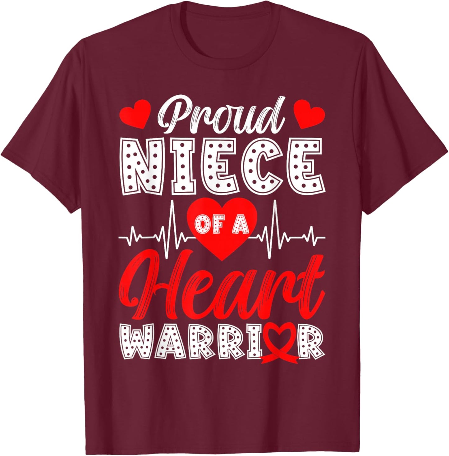 Proud Niece of Heart Warrior Heart Disease Awareness T-Shirt - T-Shirt | Maroon