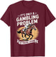 Funny Horse Racing Gambling Joke for Betting Fans Design T-Shirt - T-Shirt | Maroon