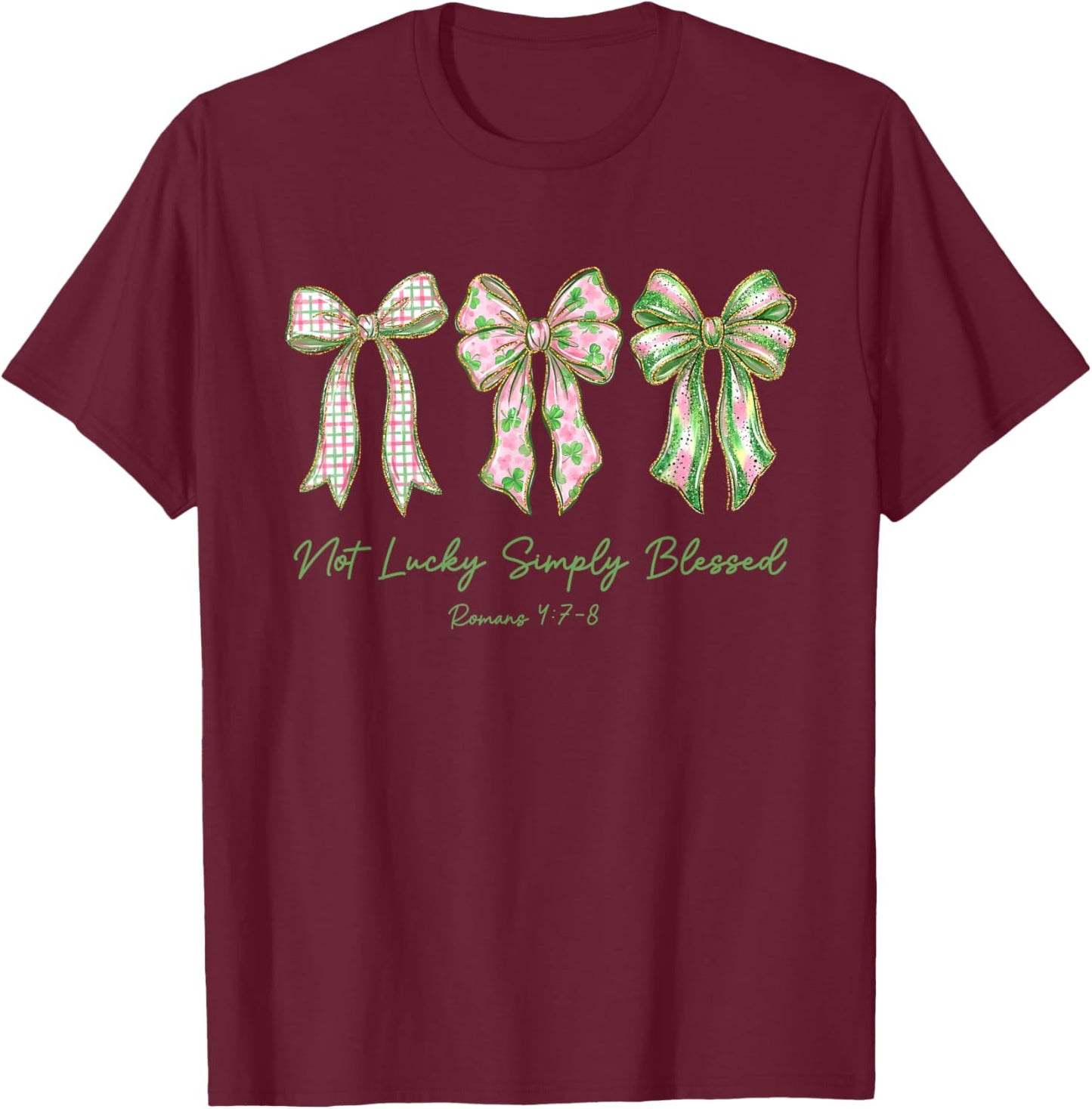 Not Lucky Simply-Blessed St Patricks Day Bow Christian Bible T-Shirt - T-Shirt | Maroon