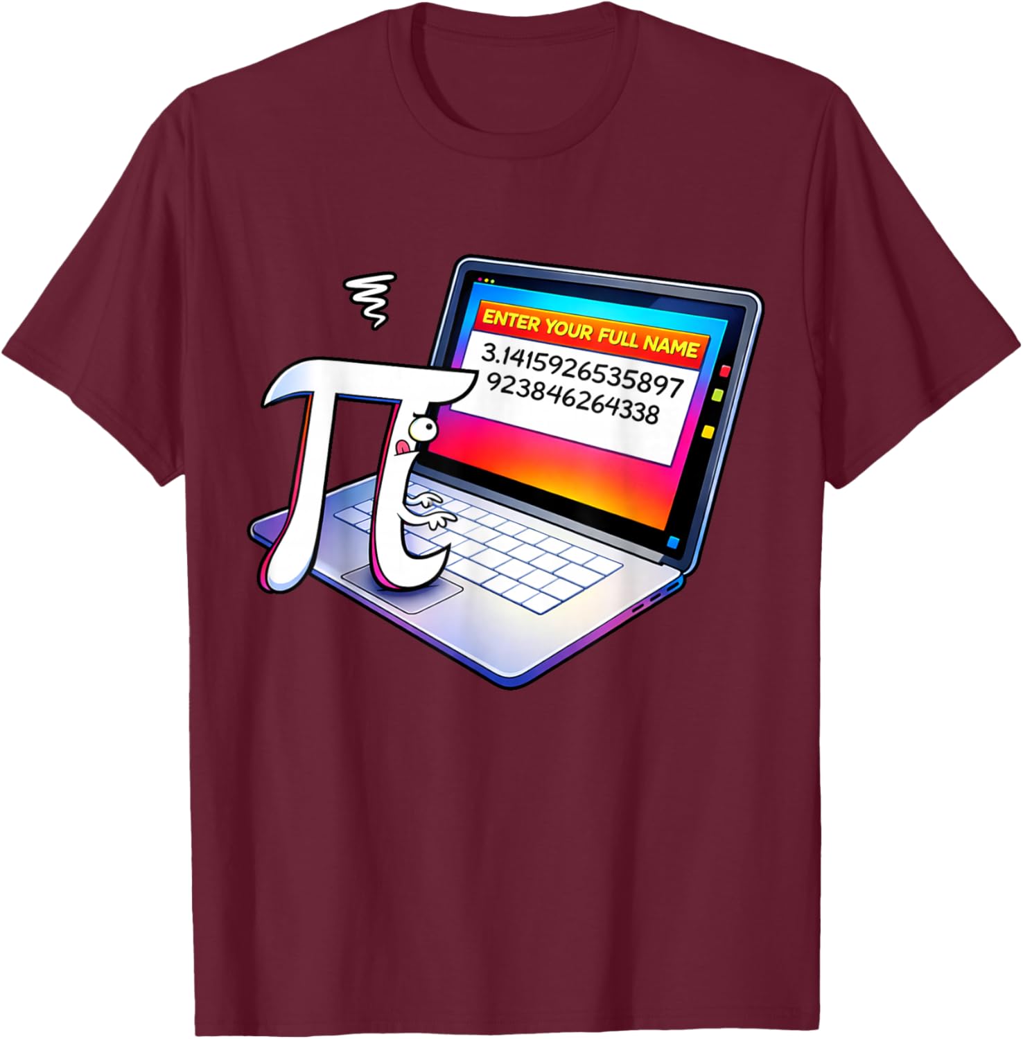 Funny Pi Day Humor Joke Enter Your Full Name Math Science T-Shirt - T-Shirt | Maroon