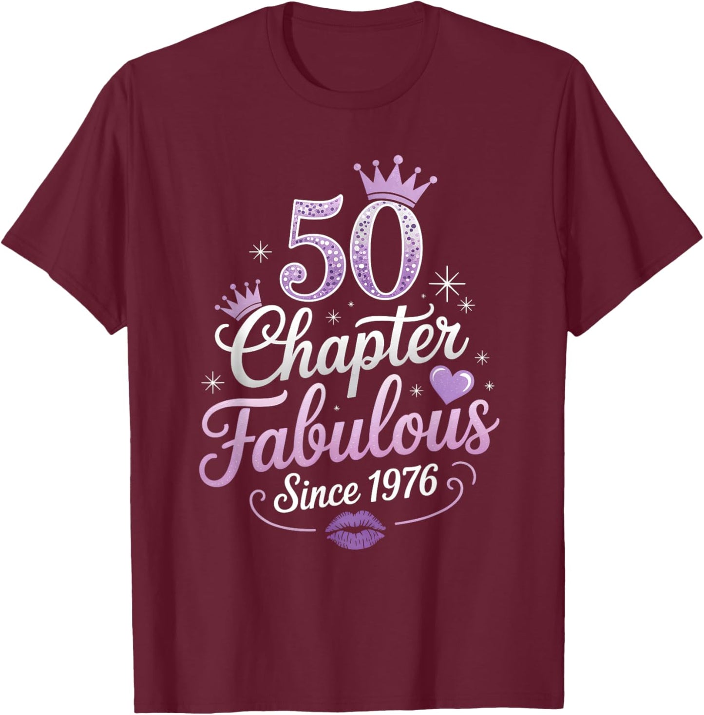 Chapter 50 Fabulous Since 1976 50th Birthday Queen T-Shirt - T-Shirt | Maroon