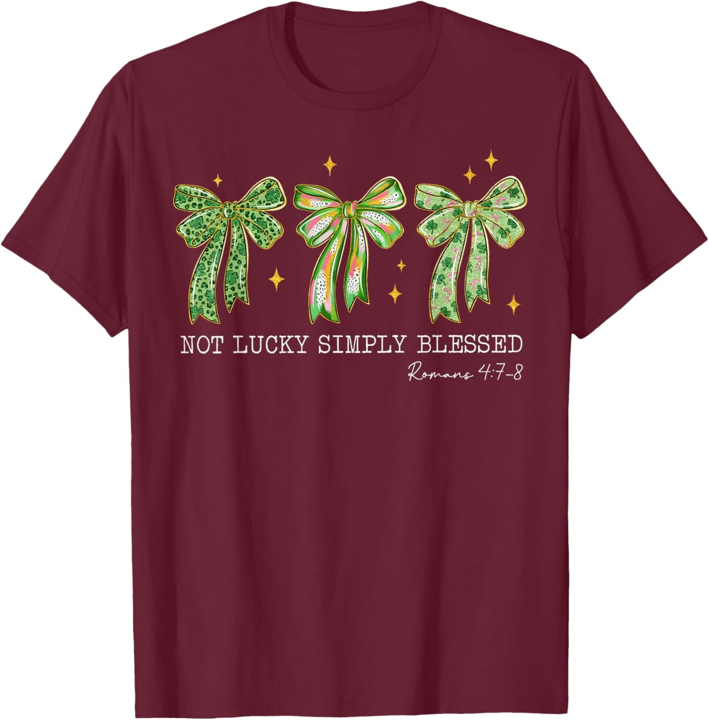 St Patrick's Day Not Lucky Simply Blessed Bow Shamrock T-Shirt - T-Shirt | Maroon