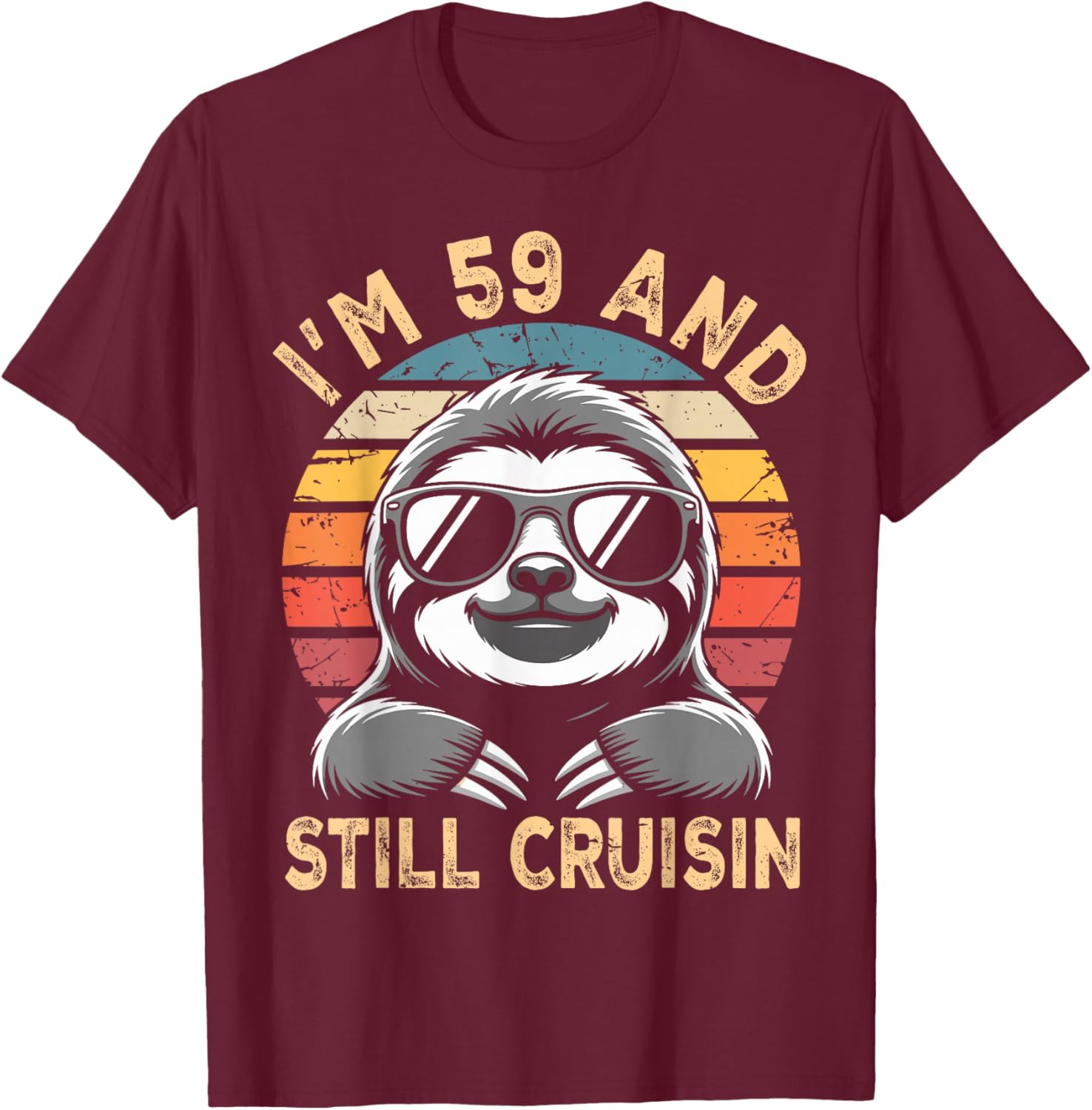 59 Birthday 59 Years I’M 59 and Still Cruisin Birthday T-Shirt - T-Shirt | Maroon
