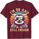 59 Birthday 59 Years I’M 59 and Still Cruisin Birthday T-Shirt - T-Shirt | Maroon
