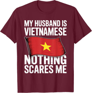 My Husband is Vietnamese Nothing Scares Me T-Shirt - T-Shirt | Maroon