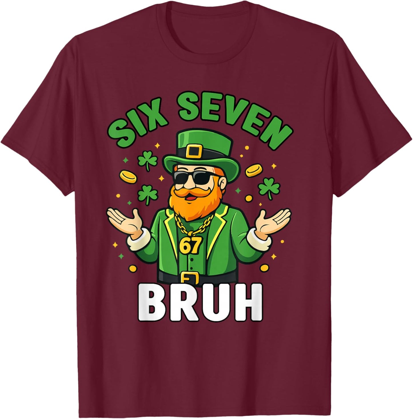Six Seven 67 St Patricks Day 6 7 Bruh Boys Kids 6-7 Meme T-Shirt - T-Shirt | Maroon