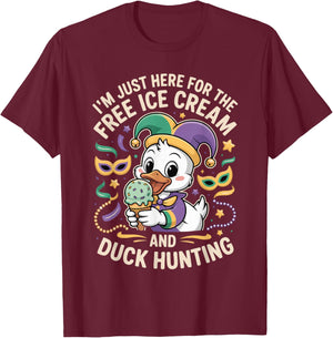 I’m Just Here for The Free Ice Cream and Duck Hunting Cruise T-Shirt - T-Shirt | Maroon