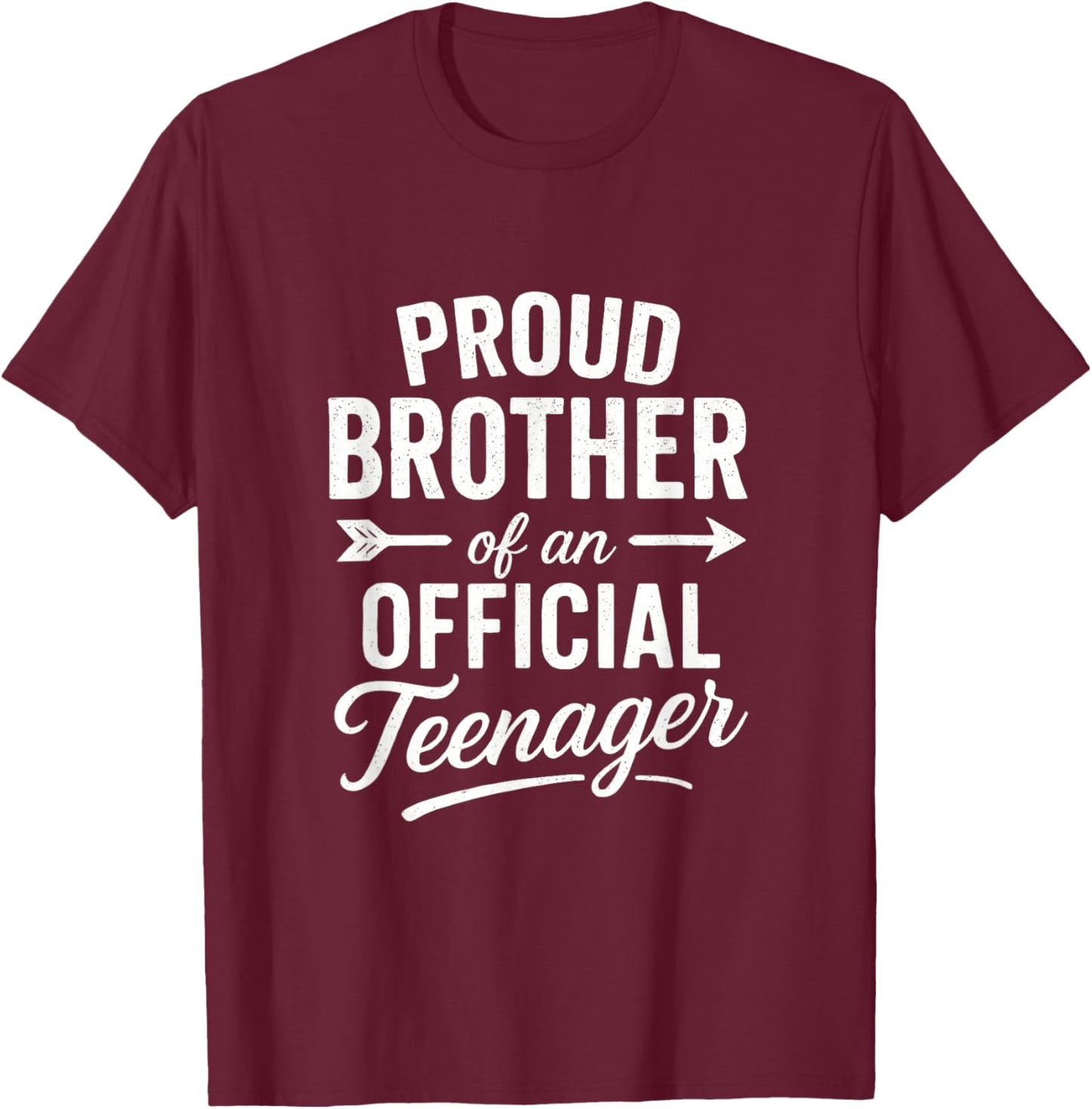 Proud Brother of an Official Teenager - 13th Birthday Fun T-Shirt - T-Shirt | Maroon