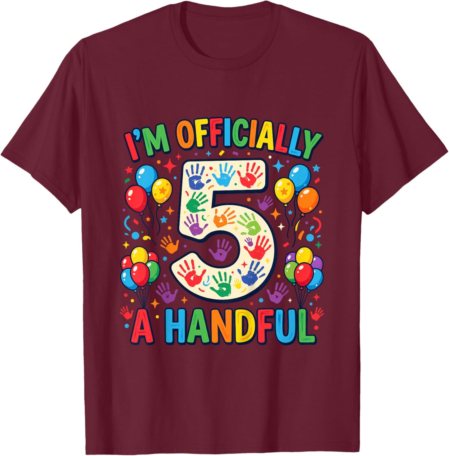 Officially A Handful 5th Birthday 5 Years Old T-Shirt - T-Shirt | Maroon
