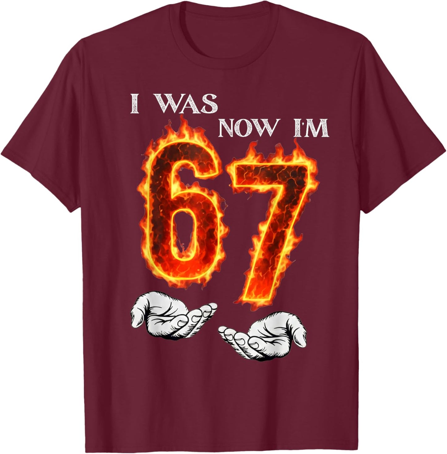 I was 6 Now I'm 7 Funny 6 7 Birthday Boys Girls 67 Birthday T-Shirt - T-Shirt | Maroon