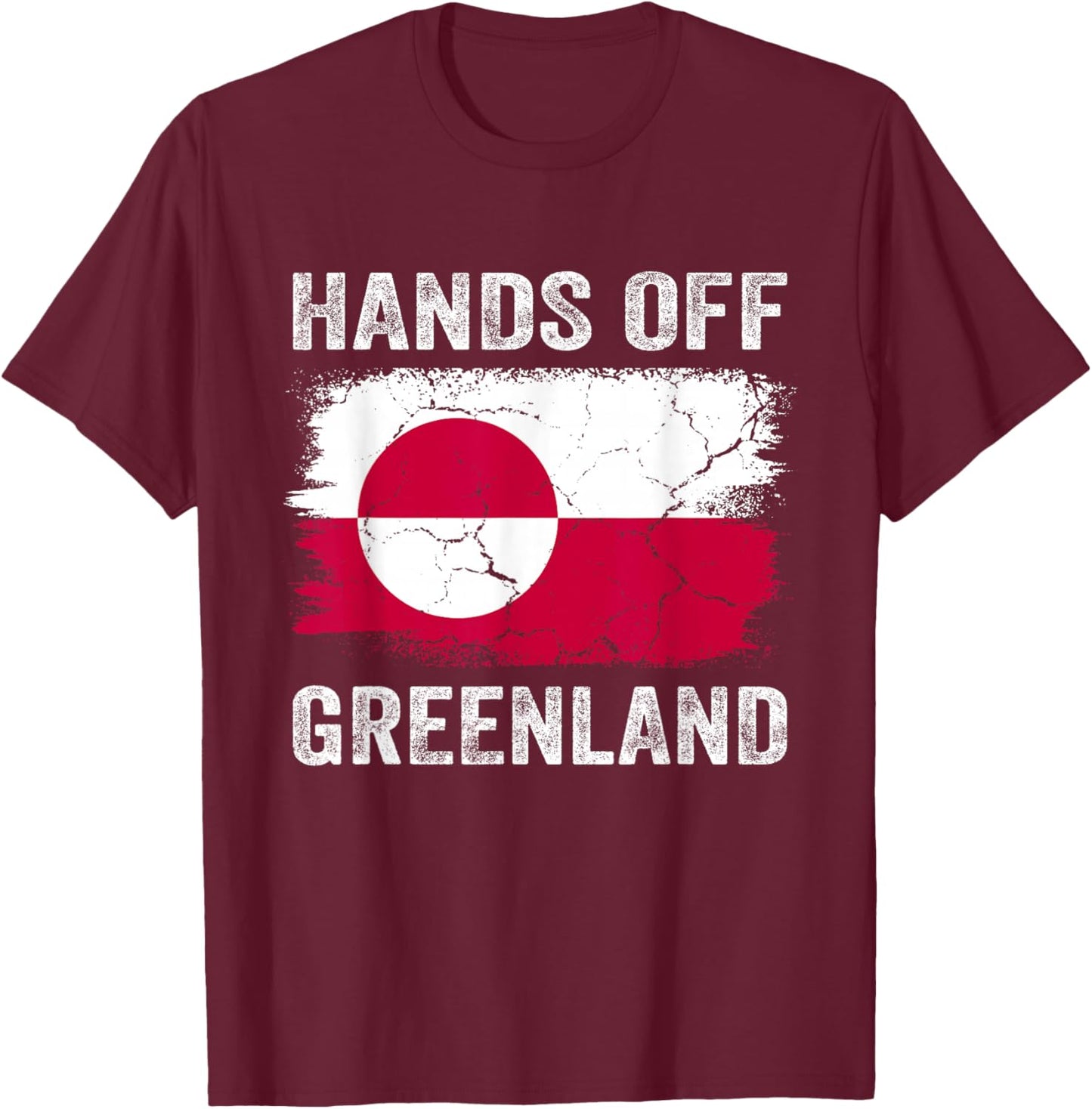 Hands Off Greenland Protest Greenland Flag Funny Men Women T-Shirt - T-Shirt | Maroon