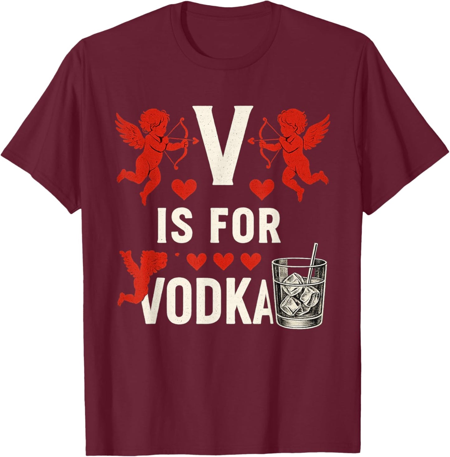 V is for Vodka Funny Cute Anti Valentine's Day Drinking T-Shirt - T-Shirt | Maroon